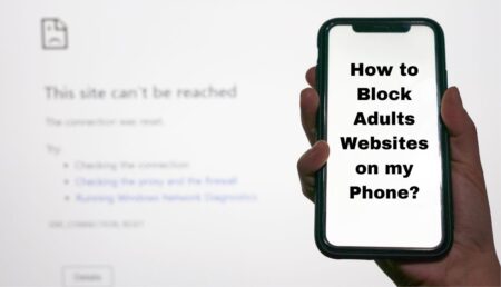 How to Block Adults Websites on my Phone?